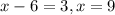 x-6=3, x=9