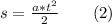 s= \frac{a*t^2}{2} \qquad (2)