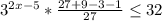 3^{2x-5}*\frac{27+9-3-1}{27} \leq 32