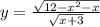 y=\frac{ \sqrt{12-x^2-x} }{ \sqrt{x+3} }