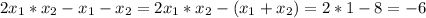 2x_1*x_2-x_1-x_2=2x_1*x_2-(x_1+x_2)=2*1-8=-6