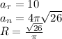 a_{ \tau}=10 \\ a_n=4 \pi \sqrt{26} \\ R= \frac{ \sqrt{26} }{ \pi }