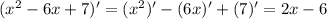 (x^2-6x+7)'=(x^2)'-(6x)'+(7)'=2x-6