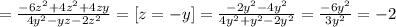 = \frac{-6z ^{2}+4z ^{2}+4zy }{4y ^{2}-yz-2z ^{2} }=[z=-y]= \frac{-2y ^{2} -4y ^{2} }{4y ^{2}+y ^{2} -2y ^{2} } = \frac{-6y ^{2} }{3y ^{2} } =-2