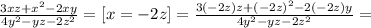 \frac{3xz+ x^{2}-2xy }{4y ^{2}-yz-2z ^{2} } =[x=-2z]= \frac{3(-2z)z+(-2z) ^{2}-2(-2z)y }{4y ^{2}-yz-2z ^{2} } =