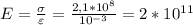 E=\frac{\sigma }{\varepsilon } = \frac{2,1*10 ^{8} }{10 ^{-3} } =2*10 ^{11}