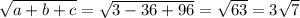 \sqrt{a+b+c} = \sqrt{3-36+96} = \sqrt{63} =3 \sqrt{7}