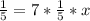 \frac{1}{5} =7* \frac{1}{5}*x