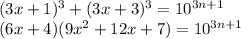 (3x+1)^3+(3x+3)^3=10^{3n+1}\\&#10; (6x+4)( 9x^2+12x+7)=10^{3n+1}\\&#10;