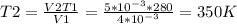 T2= \frac{V2T1}{V1} = \frac{5*10 ^{-3} *280}{4*10 ^{-3} } =350K