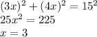 (3x)^2+(4x)^2=15^2\\&#10; 25x^2=225\\&#10; x=3