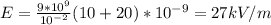 E= \frac{9*10 ^{9} }{10 ^{-2} } (10+20)*10 ^{-9} =27kV/m