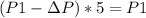 (P1-\Delta P)*5=P1