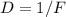 D=1/F