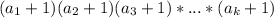 (a_{1}+1)(a_{2}+1)(a_{3}+1)*...*(a_{k}+1)