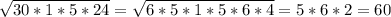 \sqrt{30*1*5*24} = \sqrt{6*5*1*5*6*4} =5*6*2=60