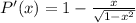 P'(x)=1-\frac{x}{\sqrt{1-x^2}}