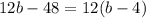 12b-48=12(b-4)