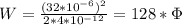 W= \frac{(32*10 ^{-6} ) ^{2} }{2*4*10 ^{-12} } =128* \Phi