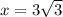 x= 3\sqrt{3}