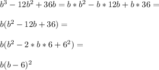 b^3-12b^2+36b=b*b^2-b*12b+b*36=\\\\b(b^2-12b+36)=\\\\b(b^2-2*b*6+6^2)=\\\\b(b-6)^2