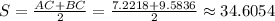 S= \frac{AC+BC}{2} = \frac{7.2218+9.5836}{2} \approx 34.6054