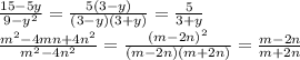 \frac{15-5y}{9-y^2}= \frac{5(3-y)}{(3-y)(3+y)}=\frac{5}{3+y} \\ \frac{m^2-4mn+4n^2}{m^2-4n^2}= \frac{(m-2n)^2}{(m-2n)(m+2n)}= \frac{m-2n}{m+2n}