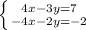 \left \{ {{4x-3y=7} \atop {-4x-2y=-2}} \right.