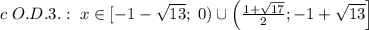 c\;O.D.3.:\;x\in[-1-\sqrt{13};\;0)\cup\left(\frac{1+\sqrt{17}}2;-1+\sqrt{13}\right]