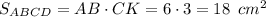 S_{ABCD} = AB\cdot CK=6\cdot 3=18 \,\,\, cm^2