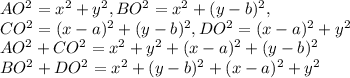AO^{2} = x^{2} + y^{2} , BO^{2}= x^{2} +(y-b)^{2}, \\ CO^{2}=(x-a)^{2}+(y-b)^{2}, DO^2=(x-a)^{2}+y^{2} \\ AO^{2}+CO^{2}=x^2+y^{2}+(x-a)^{2}+(y-b)^{2} \\ BO^{2}+DO^{2}=x^2+(y-b)^{2}+(x-a)^{2}+y^{2}