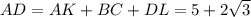 AD=AK+BC+DL=5+2 \sqrt{3}