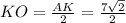 KO= \frac{AK}{2} =\frac{7 \sqrt{2} }{2}