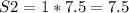 S2=1*7.5=7.5