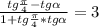 \frac{tg \frac{ \pi }{4}-tg \alpha }{1+tg \frac{ \pi }{4}*tg \alpha } =3