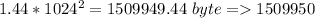 1.44*1024^2=1509949.44\ byte=1509950