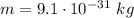 m=9.1\cdot 10^{-31}\,\, kg