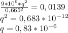 \frac{9*10^9*q^2}{0,665^2}=0,0139\\q^2=0,683*10^{-12}\\q=0,83*10^{-6}