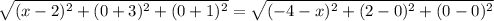 \sqrt{(x-2) ^{2}+(0+3) ^{2}+(0+1) ^{2} }= \sqrt{(-4-x) ^{2}+(2-0) ^{2}+(0-0) ^{2} }