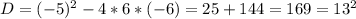 D=(-5)^2-4*6*(-6)=25+144=169=13^2