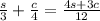 \frac{s}{3}+\frac{c}{4}=\frac{4s+3c}{12}