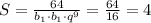 S= \frac{64}{b _{1}\cdot b _{1}\cdot q ^{9} }= \frac{64}{16}=4