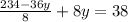 \frac{234-36y}{8}+8y=38