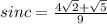 sinc=\frac{ 4\sqrt{2}+ \sqrt{5} }{9}