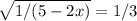 \sqrt{1/(5-2x)} =1/3