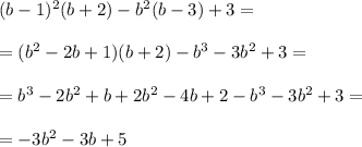 (b-1)^2(b+2)-b^2(b-3)+3=\\\\=(b^2-2b+1)(b+2)-b^3-3b^2+3=\\\\=b^3-2b^2+b+2b^2-4b+2-b^3-3b^2+3=\\\\=-3b^2-3b+5
