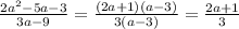 \frac{2a^2-5a-3}{3a-9} = \frac{(2a+1)(a-3)}{3(a-3)} = \frac{2a+1}{3}