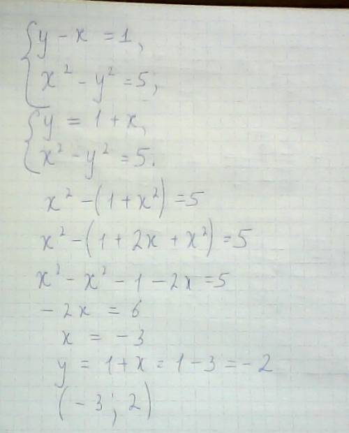 Надо! решите систему уравнений у – х =1 х2– у2 =5