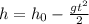 h=h_0- \frac{gt^2}{2}