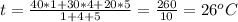 t=\frac{40*1+30*4+20*5}{1+4+5}=\frac{260}{10}=26^oC